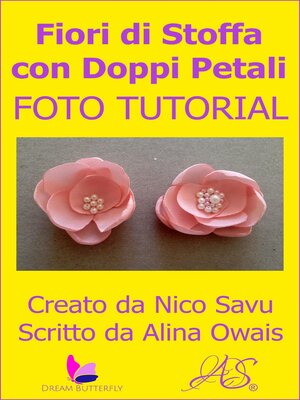 cover image of Fiori di Stoffa con Doppi Petali Foto Tutorial
